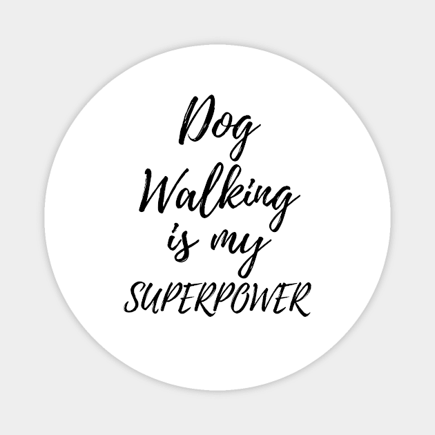 Dog Walking Is My Superpower Funny Dog Walker Present Magnet by OriginalGiftsIdeas